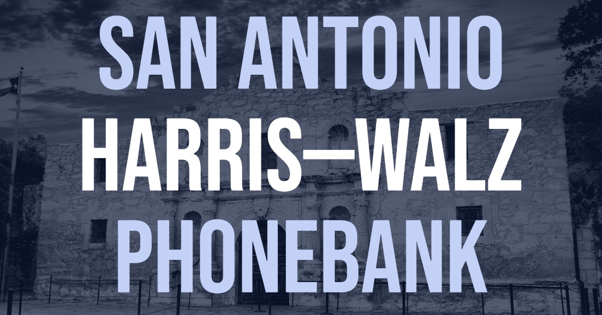 San Antonio for Harris-Walz Phonebank · LCV GreenRoots